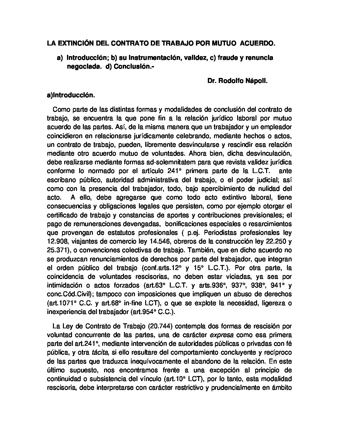 La extinción del contrato de trabajo por mutuo acuerdo.