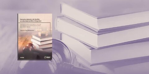Presentación libro DERECHO LABORAL Y DE FAMILIA. UN ABORDAJE INTEGRADOR