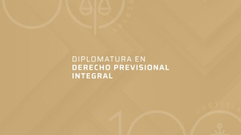 DIPLOMATURA EN DERECHO PREVISIONAL INTEGRAL