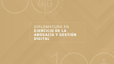 DIPLOMATURA EN EJERCICIO DE LA ABOGACÍA y GESTIÓN DIGITAL